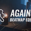 Games like AGAINST Beatmap Editor