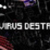 Games like ANti: Virus Destroyer