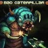 Games like Bad Caterpillar