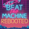 Games like Beat The Machine: Rebooted