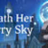 Games like Beneath Her Starry Sky