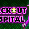 Games like Blackout Hospital