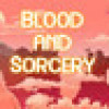 Games like Blood and Sorcery