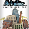Games like Buildings Have Feelings Too!