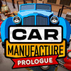 Games like Car Manufacture: Prologue