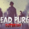 Games like Dead Purge: Outbreak