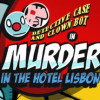 Games like Detective Case and Clown Bot in: Murder in the Hotel Lisbon