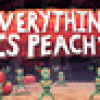 Games like Everything is Peachy