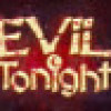Games like Evil Tonight