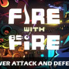 Games like Fire With Fire Tower Attack and Defense