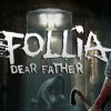 Games like Follia - Dear father