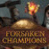 Games like Forsaken Champions
