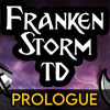 Games like FrankenStorm TD: Prologue