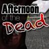 Games like Afternoon of the Dead