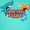 Games like Something Fishy