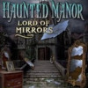Games like Haunted Manor: Lord of Mirrors