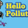 Games like Hello Pollution!