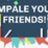 Games like IMPALE YOUR FRIENDS!