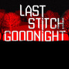Games like Last Stitch Goodnight