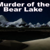 Games like Murder of the Bear lake