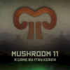 Games like Mushroom 11