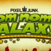 Games like PixelJunk™ Nom Nom Galaxy