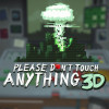 Games like Please, Don't Touch Anything 3D