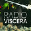 Games like Radio Viscera