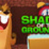 Games like Shadow Of the Groundhog
