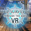 Games like Ship Surveyor Through the Ages - VR