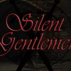 Games like Silent Gentlemen