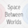 Games like Space Between Worlds