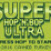 Games like Super Hop 'N' Bop ULTRA