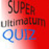 Games like Super Ultimatum Quiz