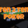 Games like Ten 2 Ten Poker