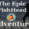 Games like The Epic FishHead Adventure