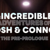 Games like The Incredible Adventures of Josh and Connor: The Pre-Prologue