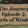 Games like The Journey - Episode 2: Words of Wisdom