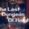 Games like The Lost Dungeon Of Knight