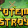 Games like Totem Destroyer