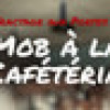 Games like Tractage aux Portes 2: Mob à la Cafétéria