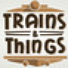Games like Trains & Things
