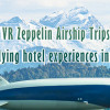 Games like VR Zeppelin Airship Trips: Flying hotel experiences in VR