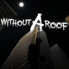 Games like Without A Roof (W.A.R.)
