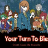 Games like Your Turn To Die -Death Game By Majority-
