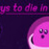 Games like 42 Ways To Die In Space