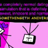 Games like a completely normal dating simulation that is definitely completely sweet, innnocent and normal: SOMETHINGETH ANIVERSARY EDITION