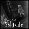 Games like A Short Tale of Solitude
