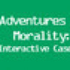 Games like Adventures in Morality: An Interactive Case Study