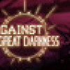 Games like Against Great Darkness